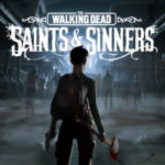 The Walking Dead: Saints Sinners official Trailer out- Release Date, platforms and more information