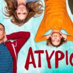 Atypical Season 3 Returning to Netflix! who is in the Cast?
