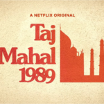 Netflix's Original Upcoming Series "Taj Mahal in 1989" Will Show the Three Different Love Stories